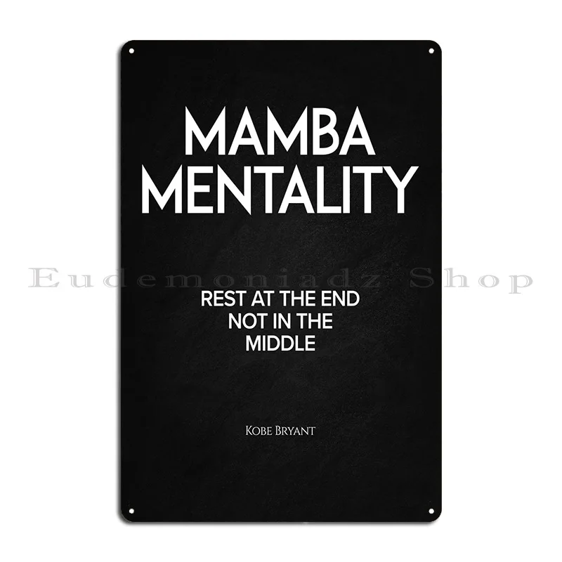 Mamba Mentality Metal Signs Funny Painting Home Custom Plaques Tin Sign Poster