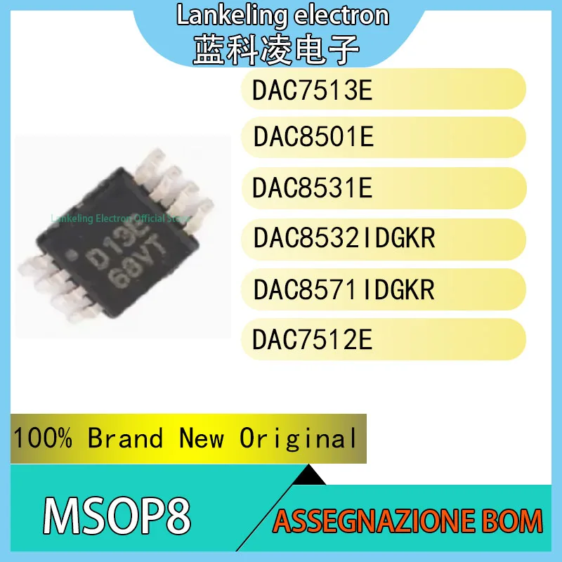 DAC7513E DAC8501E DAC8531E DAC8532IDGKR DAC8571IDGKR DAC7512E IC 100% Brand New Original chip MSOP8