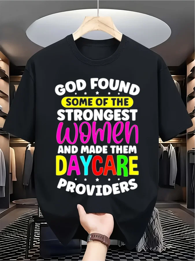 God Found Strongest Women Daycare Providers T Shirt Cute Colorful Letter Printed Graphic Tees Nanny Childcare Worker Short Sleeve Black Casual Tops
