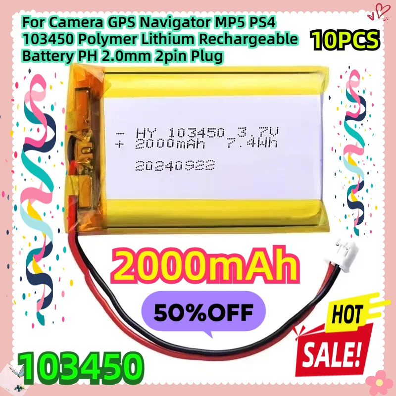 

10PCS 3.7V 2000mAh For Camera GPS Navigator MP5 PS4 103450 Polymer Lithium Rechargeable Battery PH 2.0mm 2pin Plug