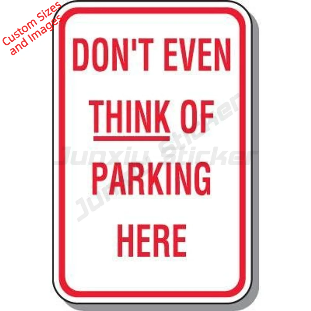 Dont Even Think Of Parking Here Vinyl Sticker Waterproof UV Protection For Parking Area Decal Bold Lettering Parking Notice