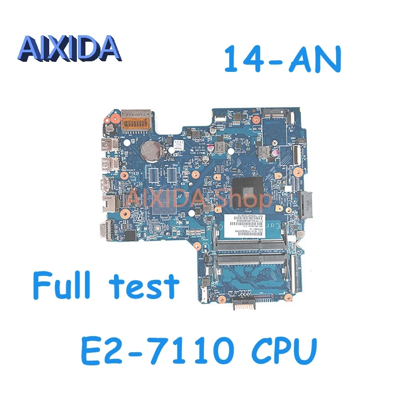 

AIXIDA 6050A2822801 858047-001 858047-501 858047-601 For HP 14-AN Mainboard E2-7110 CPU Laptop Motherboard Full tested