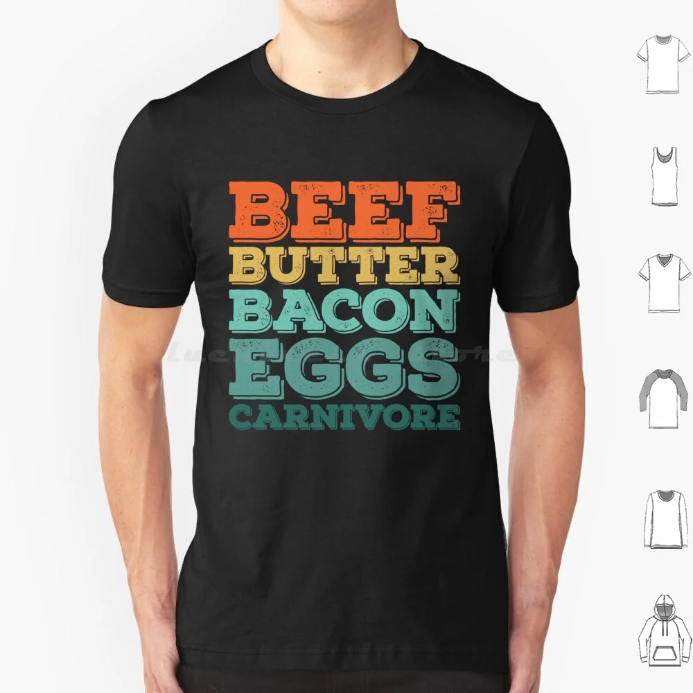 Beef-Butter-Bacon-Eggs Carnivore T Shirt 6xl Cotton Cool Tee Beef Butter Eggs Bacon Carnivore Food Only Meat Zero Carb Steak No