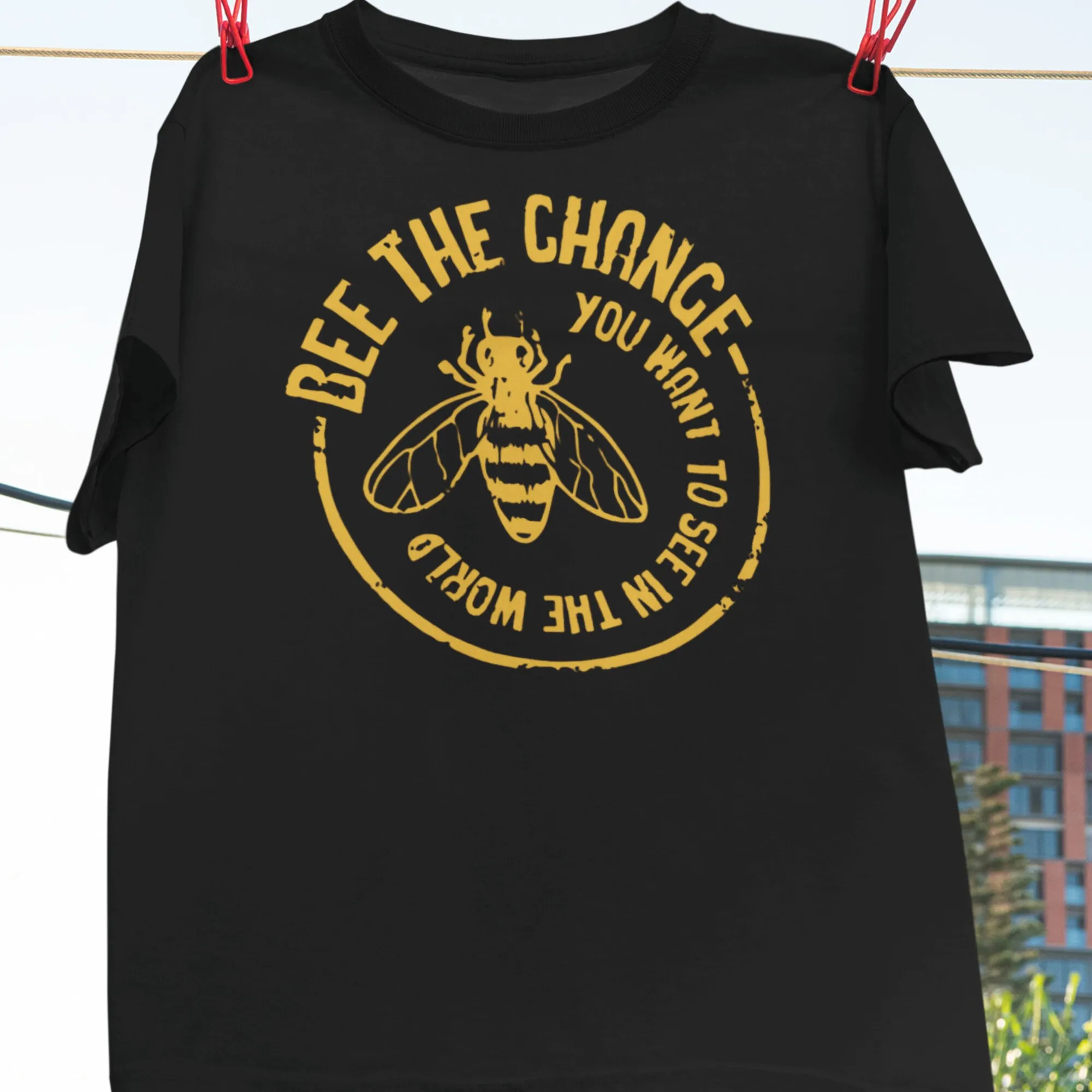 Bee The Change You Want To See In World T Shirt Bumble Movement Lover