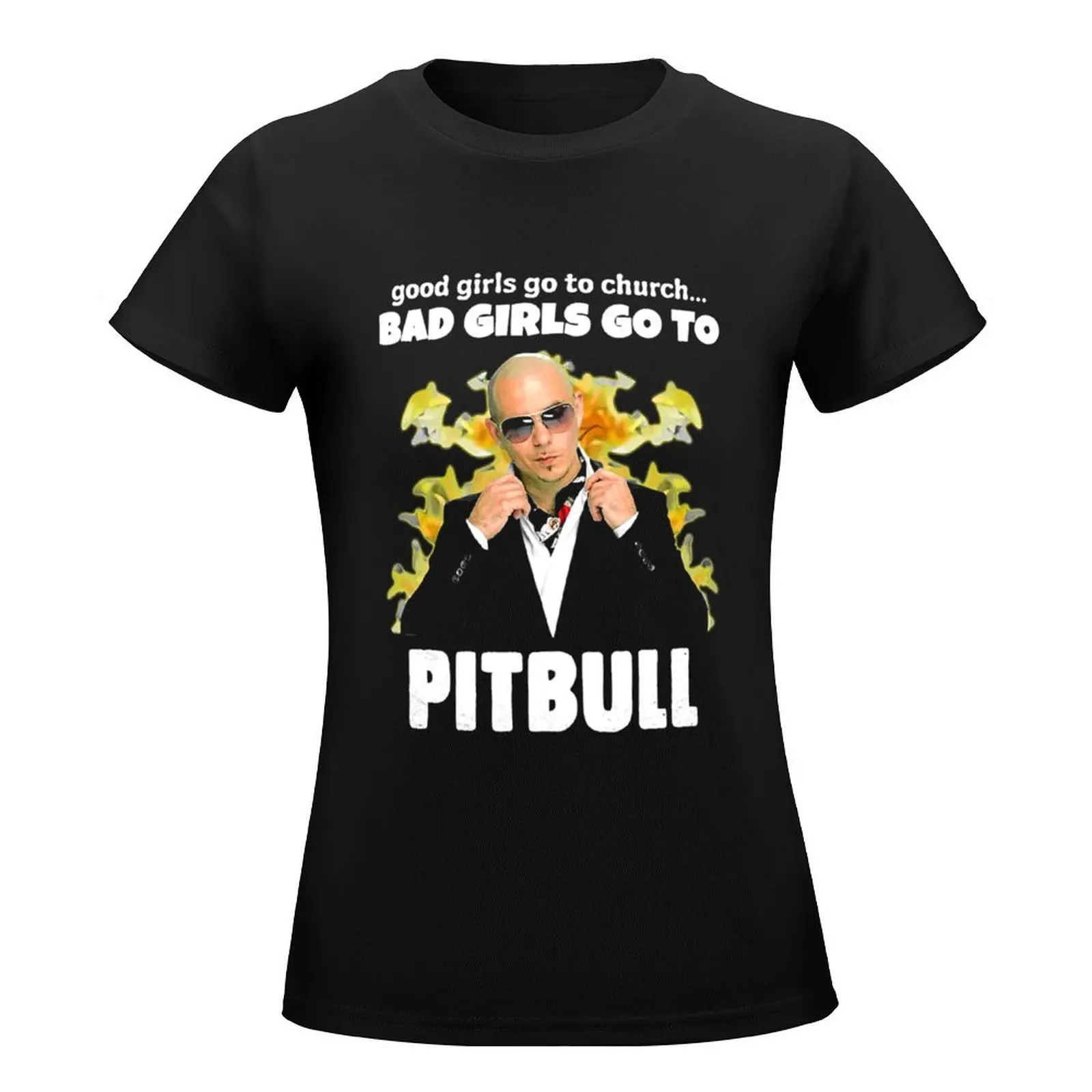 Good Girls Go Church Bad Girls Go Pitbull T-Shirt shirts graphic tees hippie clothes Short sleeve tee t-shirts for Women cotton