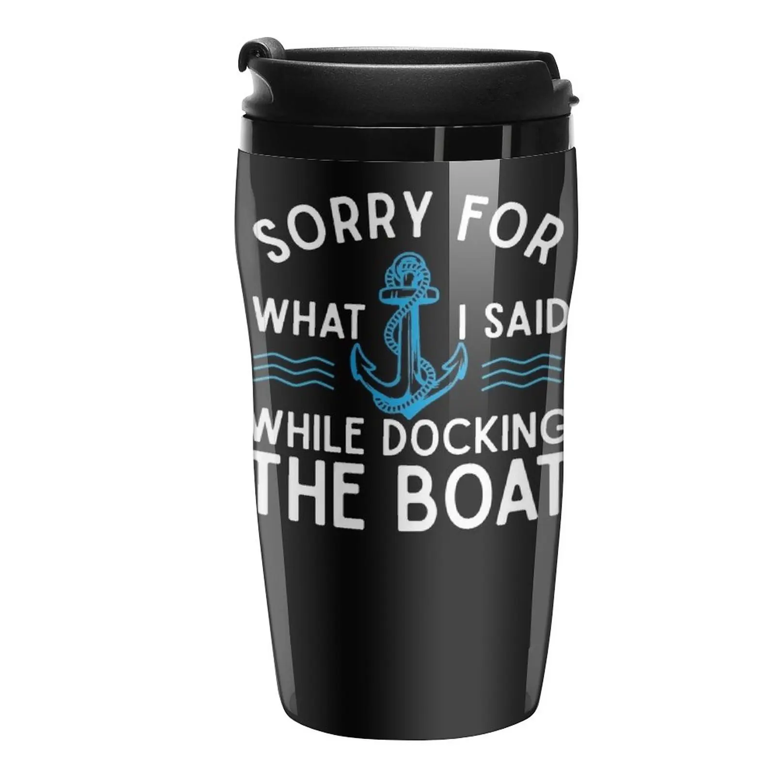 

Sorry for what I said while docking the boat hilarious sailing boating lover gifts Travel Coffee Mug Thermos Cup Coffee Cup Sets