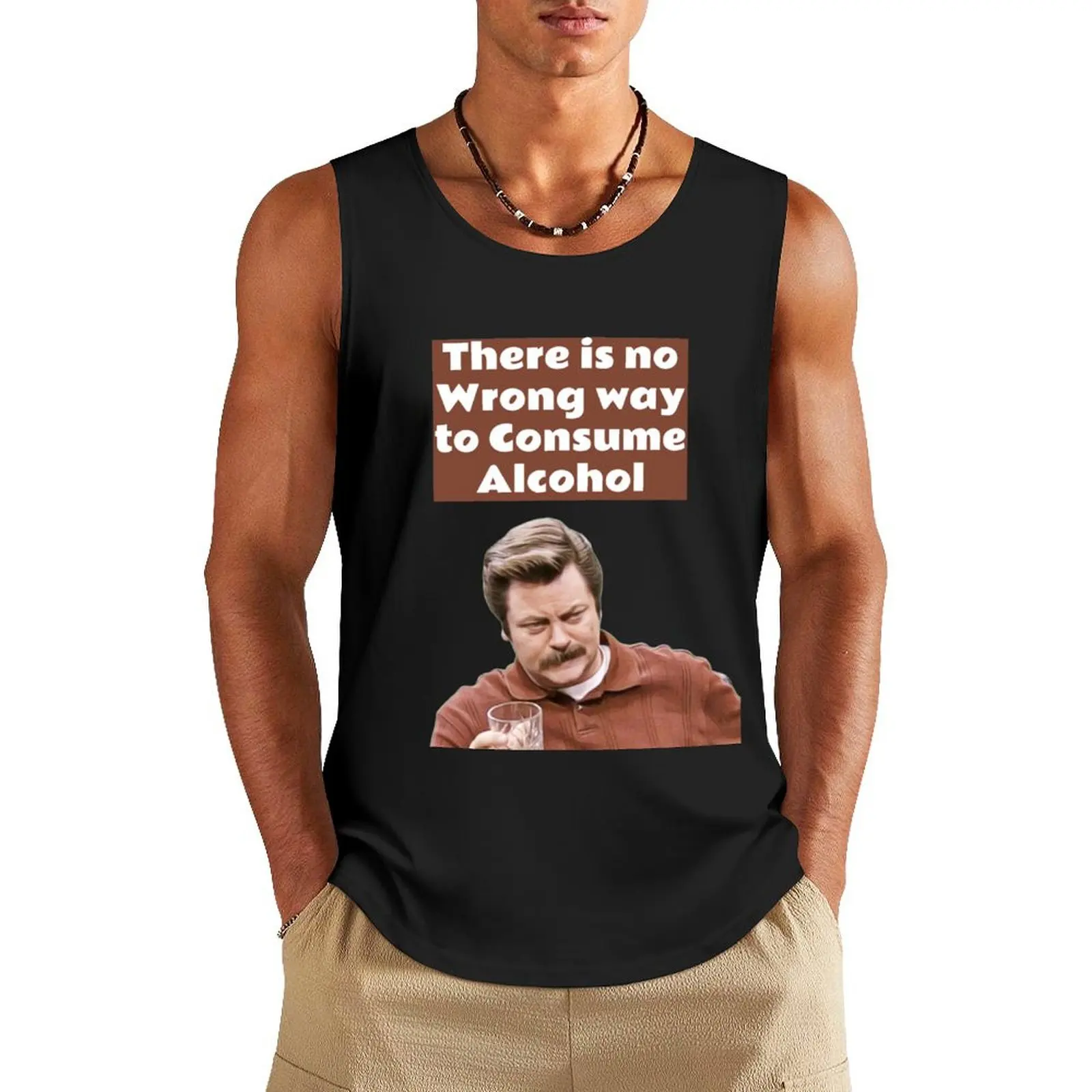 

Ron Swanson Parks and Rec - there is no wrong way to consume alcohol Tank Top basketball clothing Short sleeve