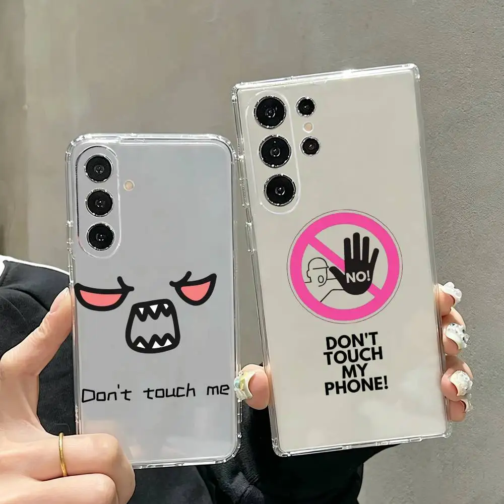 Dont Touch My-y  Phone Case For Samsung S25,S24,S21,S22,S23,S30,Ultra,S20,Plus,Fe,Note,10,9,5G Transparent Cover