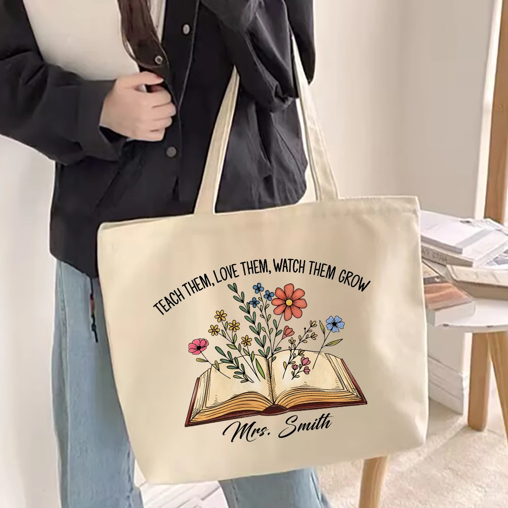 Teach Them Love Them Watch Then Grow Personalized Tote Bag Custom Name Shoulder Bag Teacher Life Canvas Handbag Gift for Teacher