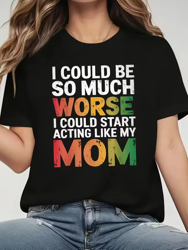 T-shirt grafica divertente da donna "I Can Start Acting Like Mom" - Design lucido con testo accattivante