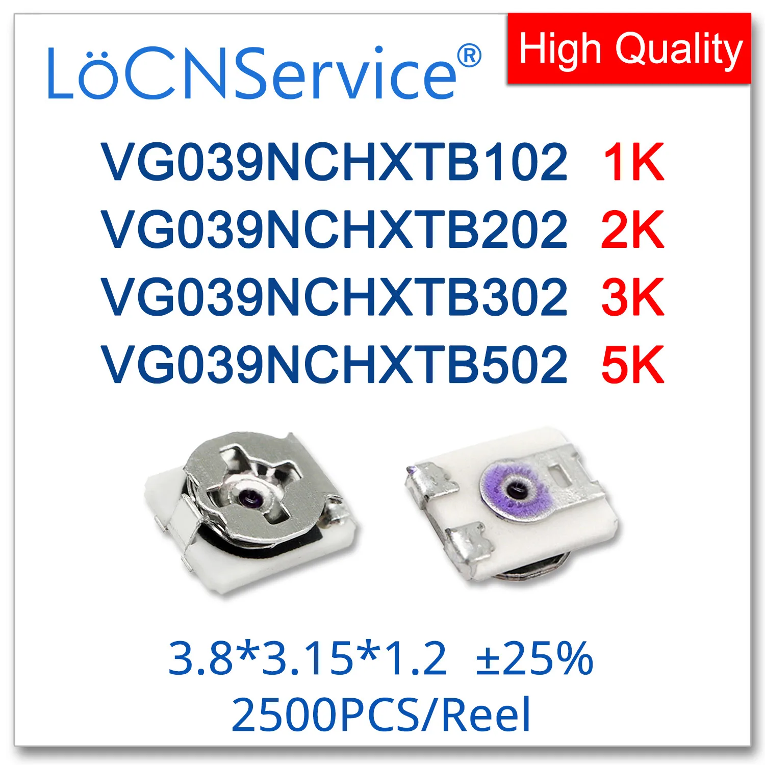 LoCNService 3*3 3.8*3.15*1.2 25% VG039NCHXTB102 1K VG039NCHXTB202 2K VG039NCHXTB302 3K VG039NCHXTB502 5K SMD High Quality