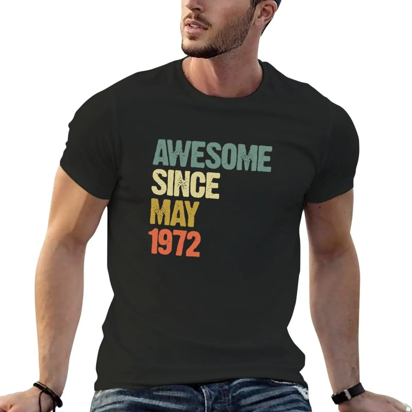 

Awesome Since May 1972 48th Birthday Gift T-Shirt custom shirt plus sizes sublime graphic t shirts funny t shirts for men