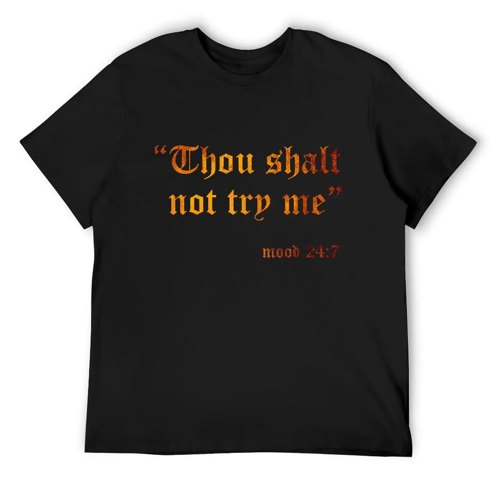 

Fake Scripture Sarcasm Thou Shall Not Try Me Mood 24 7 Funny T-Shirt oversized street wear custom t shirt t shirts men