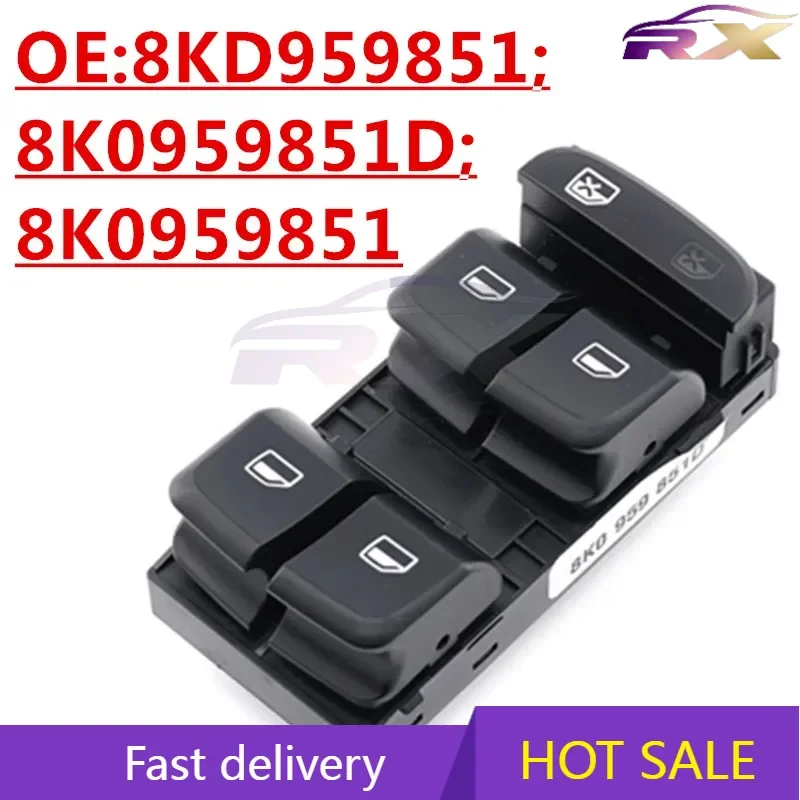 

OEM:8KD959851； 8K0959851D；K0959851, Suitable For Audi AUDI Q5 A4 B8 Auto Parts Powered Windows and Glass Lift Switch