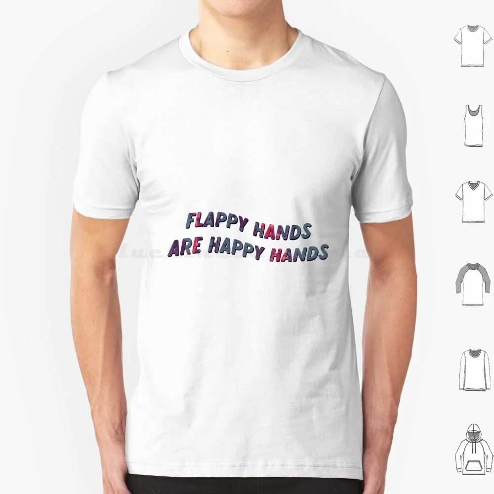 Flappy Hands Are Happy Hands T Shirt Big Size 100% Cotton Autism Autistic Neurodiversity Neurodivergent Aspergers Disability