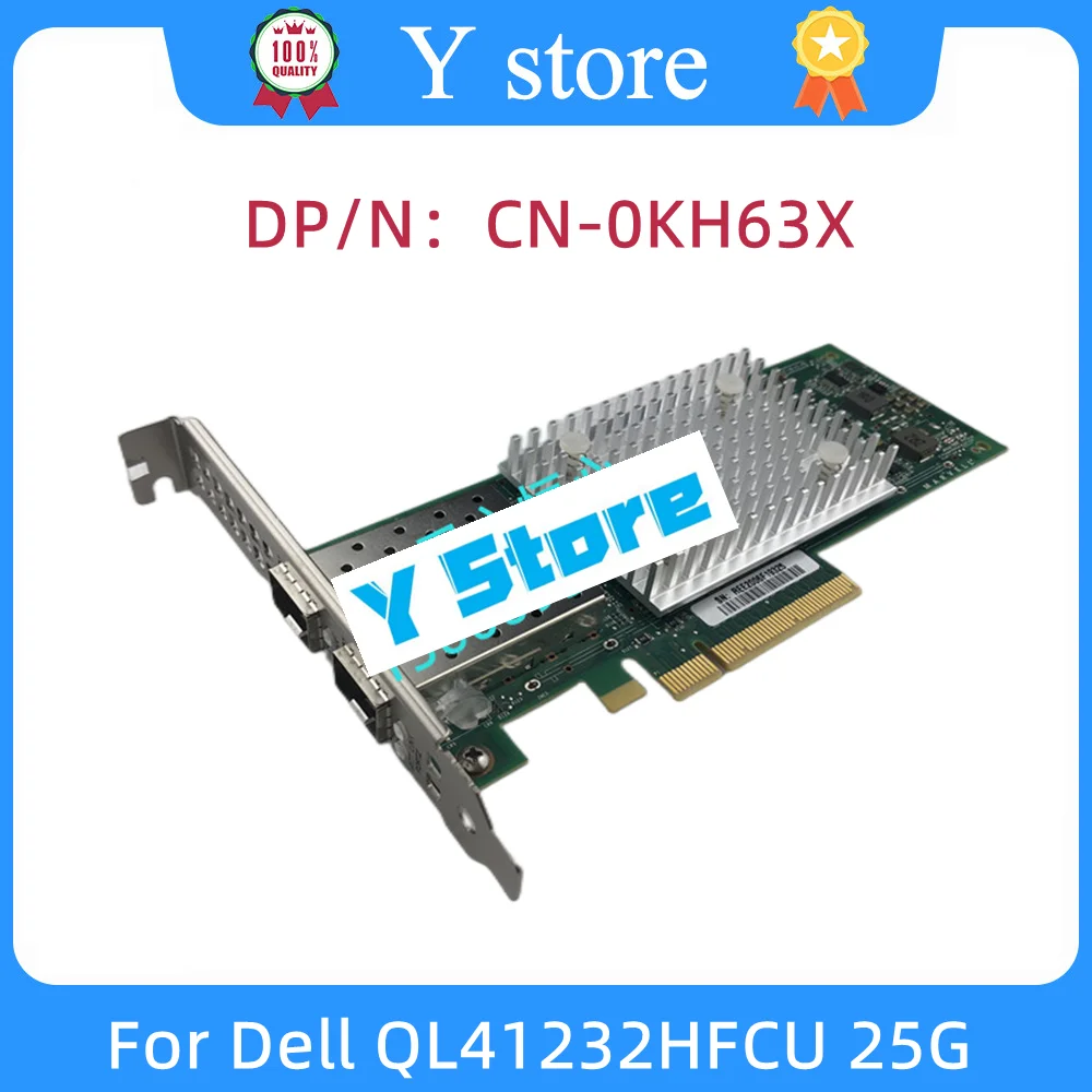 

Y Store Original For Dell QL41232HFCU 25G Dual-Port PCIe Card KH63X 0KH63X CN-0KH63X Fast Ship