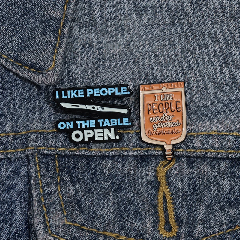 I Like People On The Table Open Quotes Brooches Surgical Knife Forceps Infusion Bottle Enamel Pins Cartoon Medicine Lapel Badge