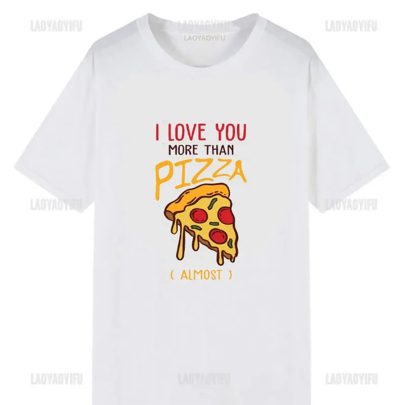 Funny I Am A Pizza Man Tees Male Woman Cool Loose Breathable Graphic T Shirts Fashion Casual Streetwear Tops Female Clothing