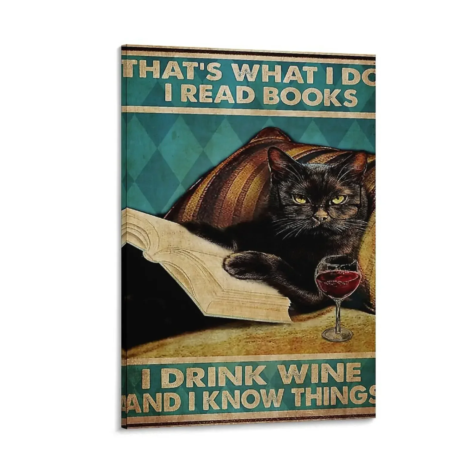 

Black Cat That's Was I Do I Read Book I Drink Wine And Know Things Canvas Painting Decoration for home modern home decoration