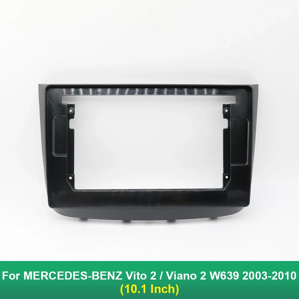 For MERCEDES-BENZ Vito 2 / Viano 2 W639 2003-2010(10.1 Inch) Car Radio Stereo Android MP5 Player 2Din Head Unit Panel Frame Trim