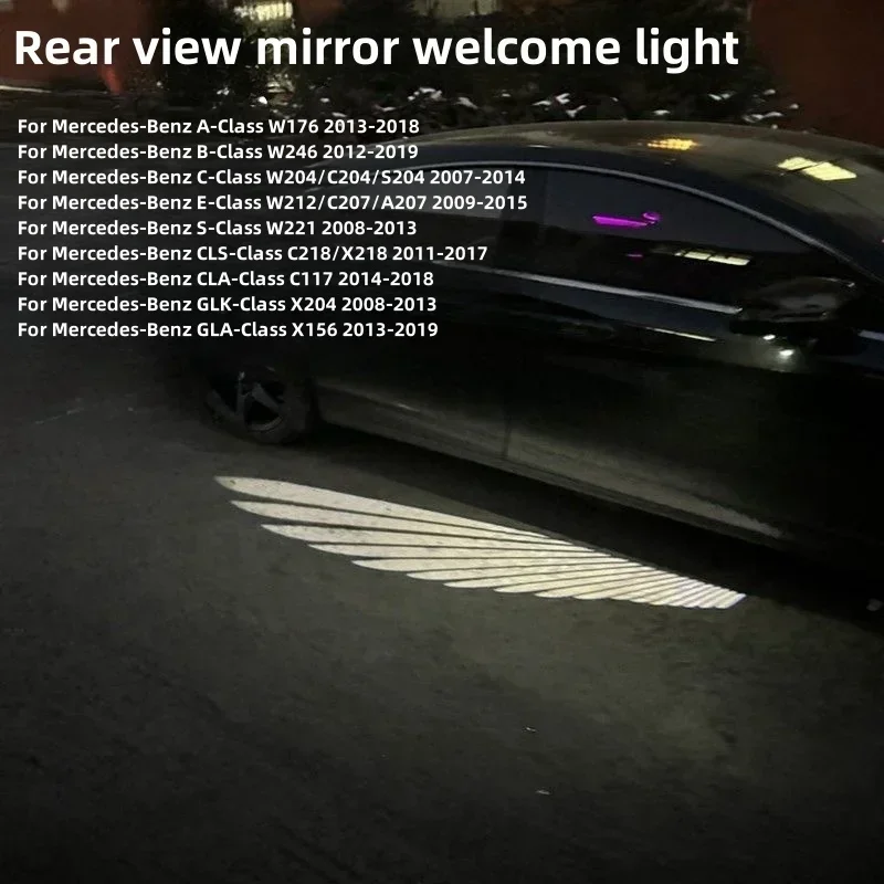 

2 pieces for the welcome light of Mercedes-Benz old C-class A B S E W204 W213 W176 W246 GLA LED rearview mirror projector.