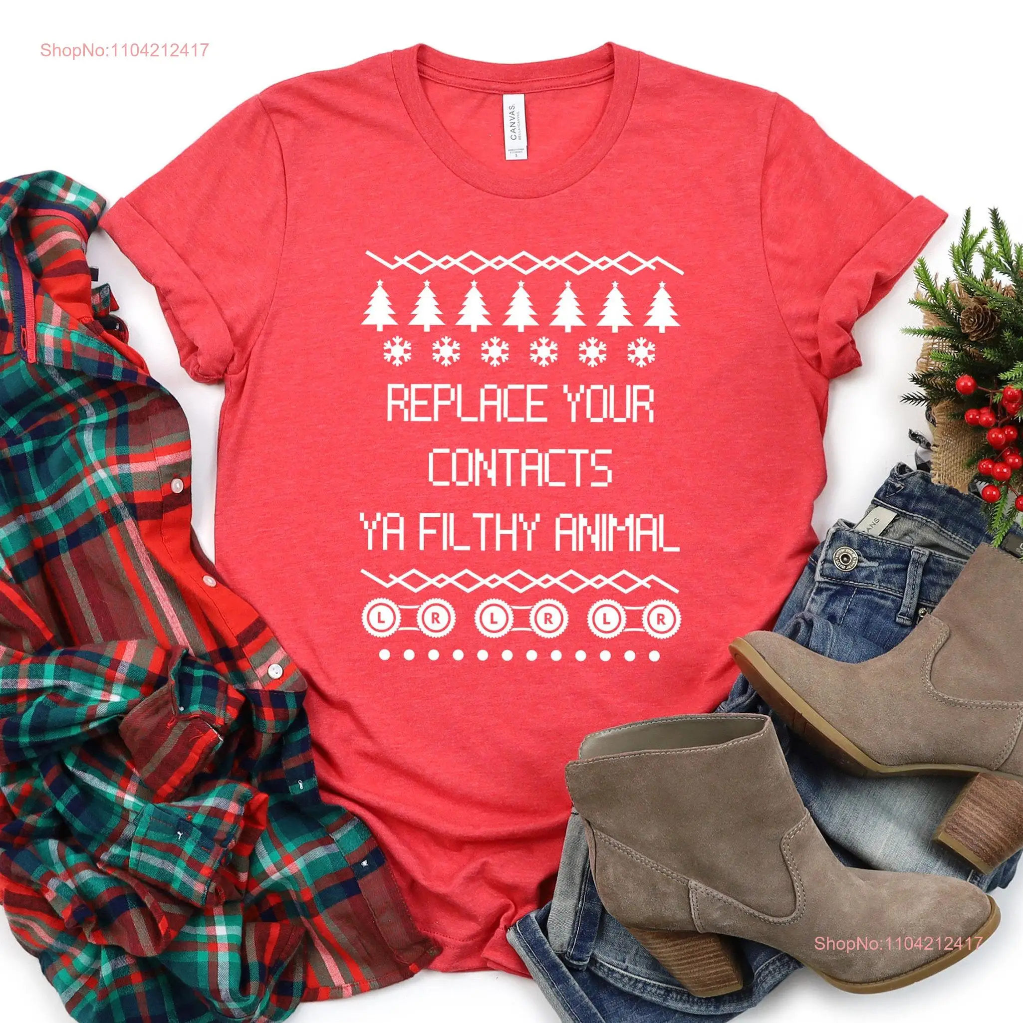 Replace Your Contacts Ya Filthy Animal Ugly Holiday T Shirt Optometrist Ophthalmologist Ophthalmic Tech Opto Christmas