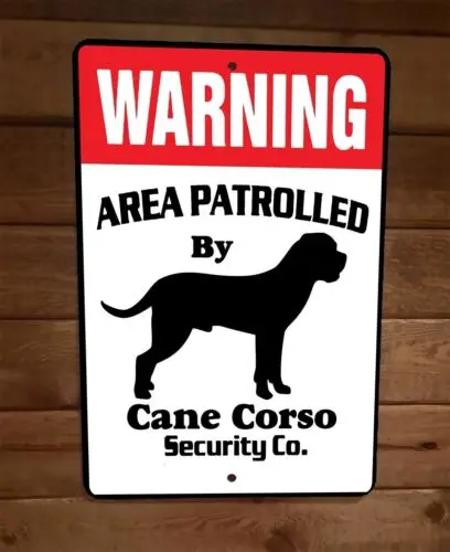 Warning Area Patrolled Cane Corso Dog Security 8x12 Metal Wall Animal Sign sign