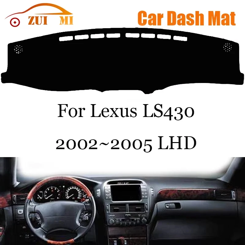 ZUIMI Dashboard Cover Dash Mat Dashmat For Lexus LS430 2002-2005 LHD Dash Board Cover Pad Sun Shade Directly Lay It Out