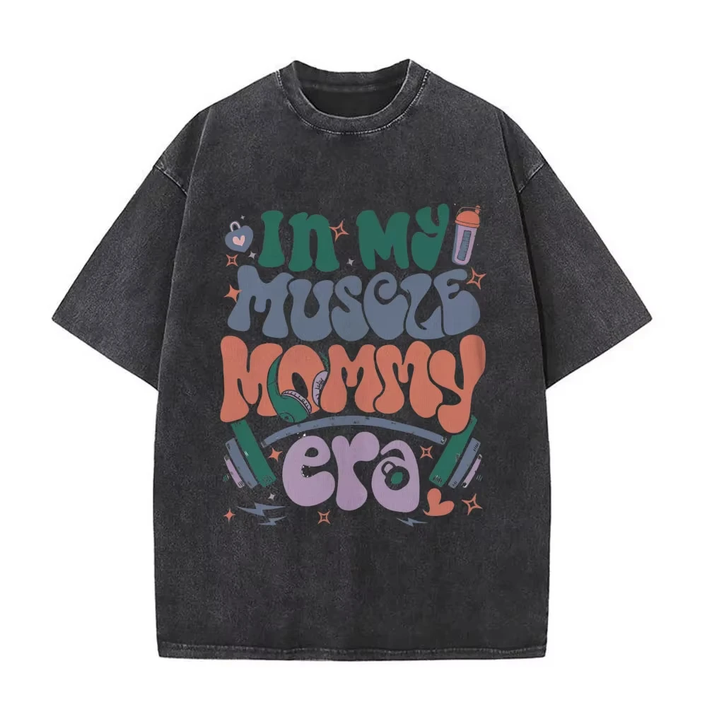 

2025 In My Muscle Mommy Era Gym Fitness Cover Washed Vintage T-shirt Male Fashion Aesthetic Streetwear Men Women Retro T Shirts