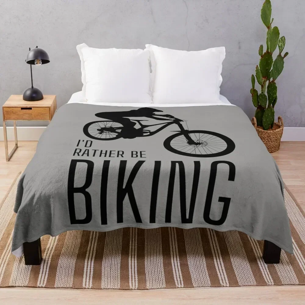 

I'd rather be biking. MTB. Mountain biker. Downhill. Black Throw Blanket Outdoor Soft Blanket for Picnic Beach Camping