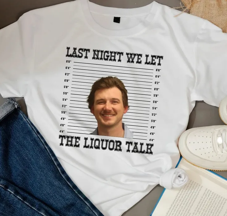 Last Night We Let The Liquor Talk Morgan Wallen Shirt Short Sleeves S-5Xl