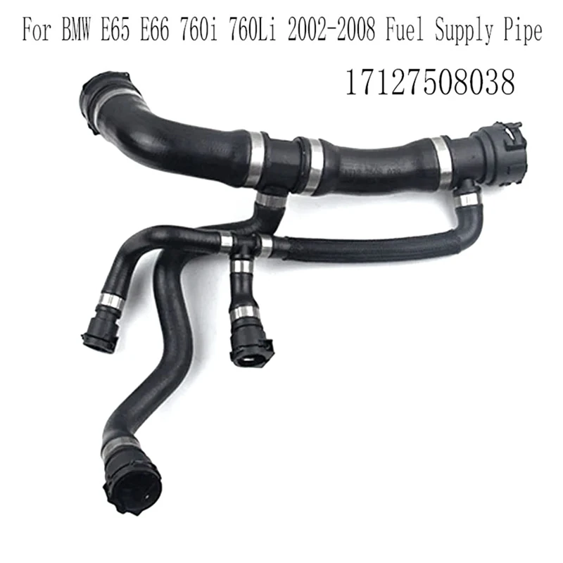 

17127508038 New Upper Radiator Hose Coolant Hose For BMW E65 E66 760I 760Li 2002-2008 Fuel Supply Pipe Accessories