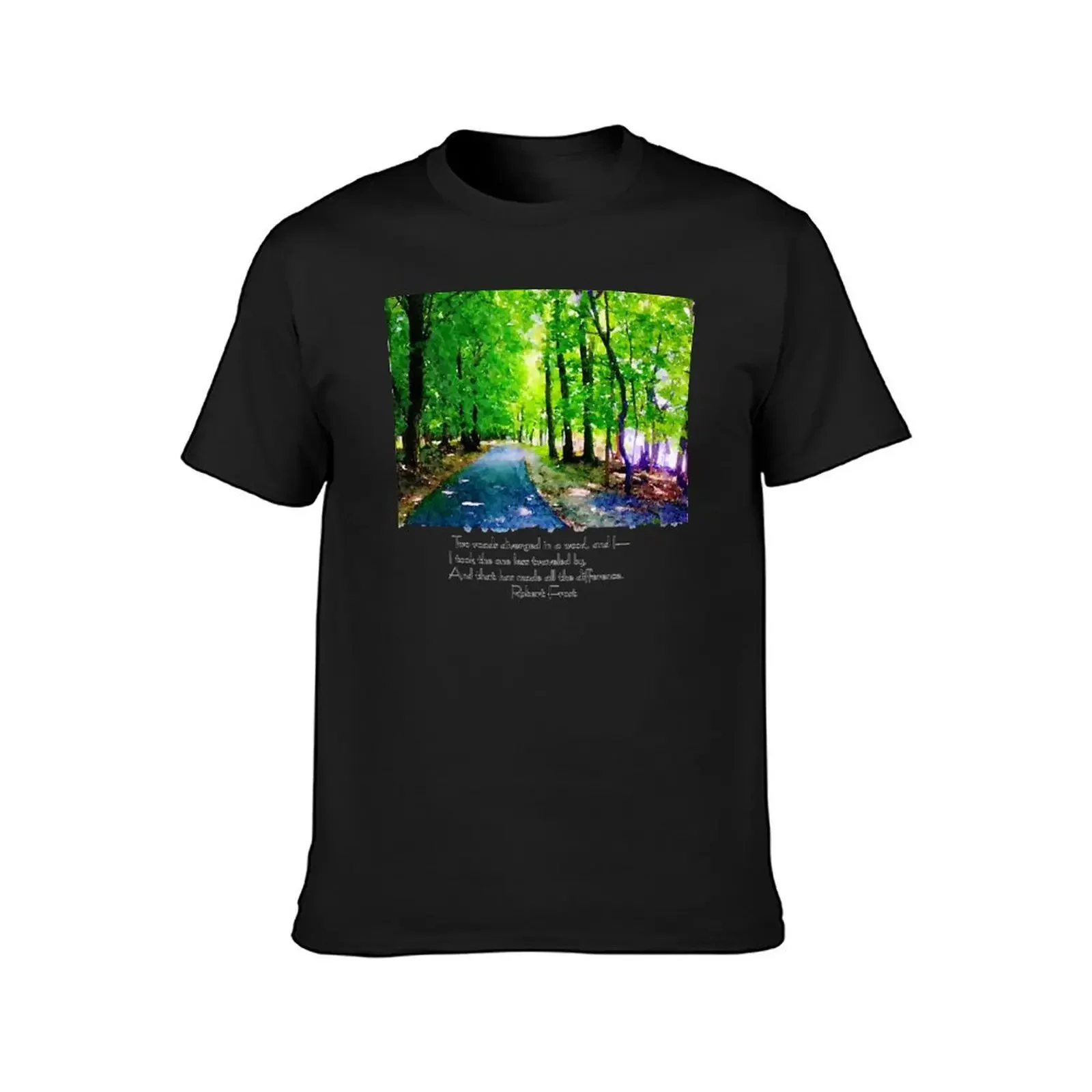 Robert Frost - Two roads diverged in a wood and I - I took the one less traveled by, and that has made all the differenc T-Shirt