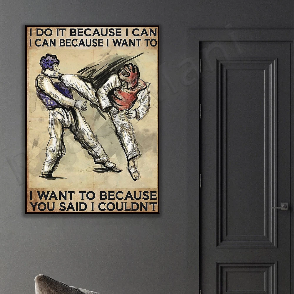 taekwondo i do it because i can i can because i want to do i want to do because you say i cant poster