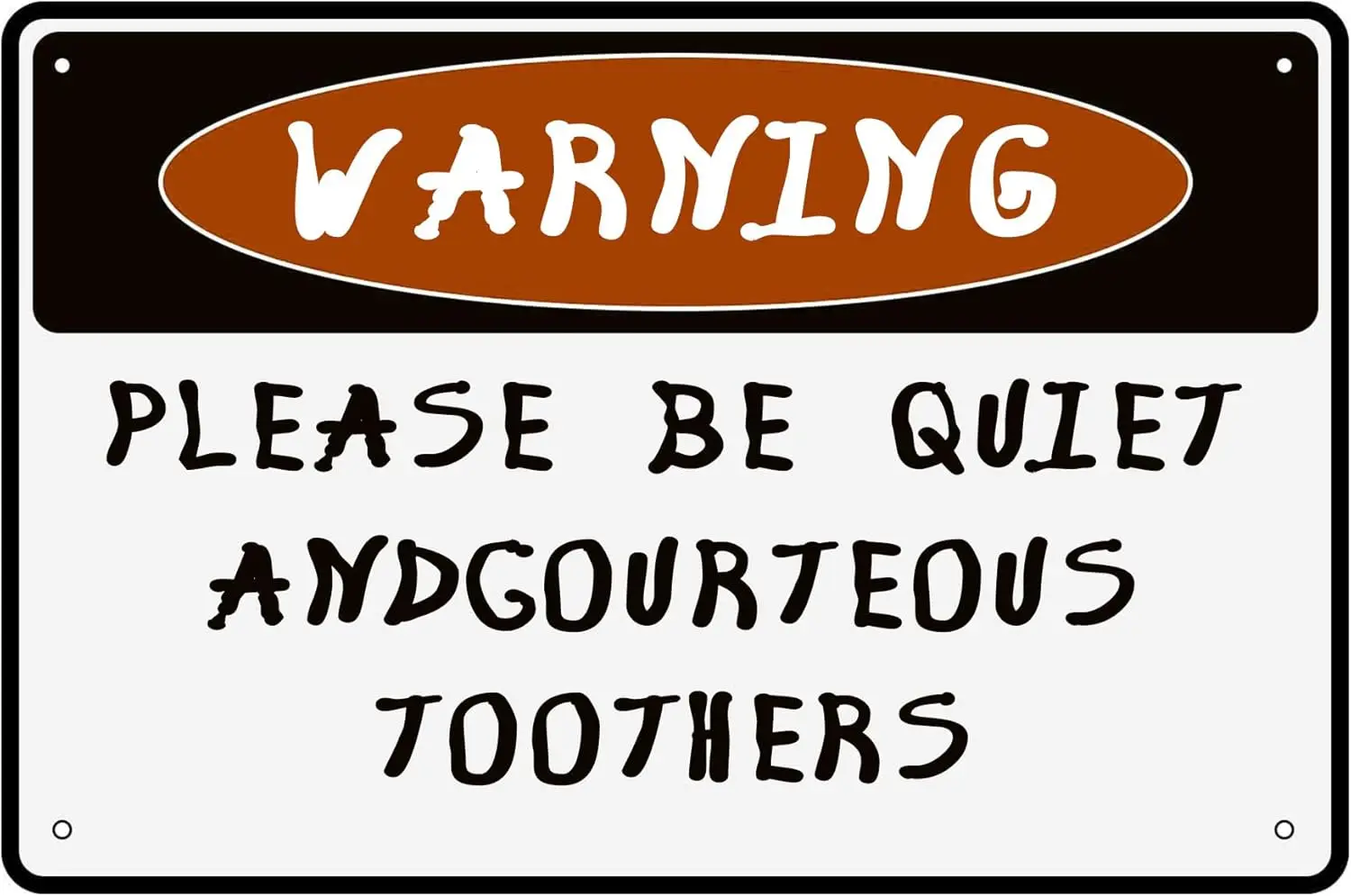 Warning Please Be Quiet Andcourteous Toothers Vintage Metal tin Signs Humor Funny Bar Man Cave Bathroom Home Coffee Restaurants