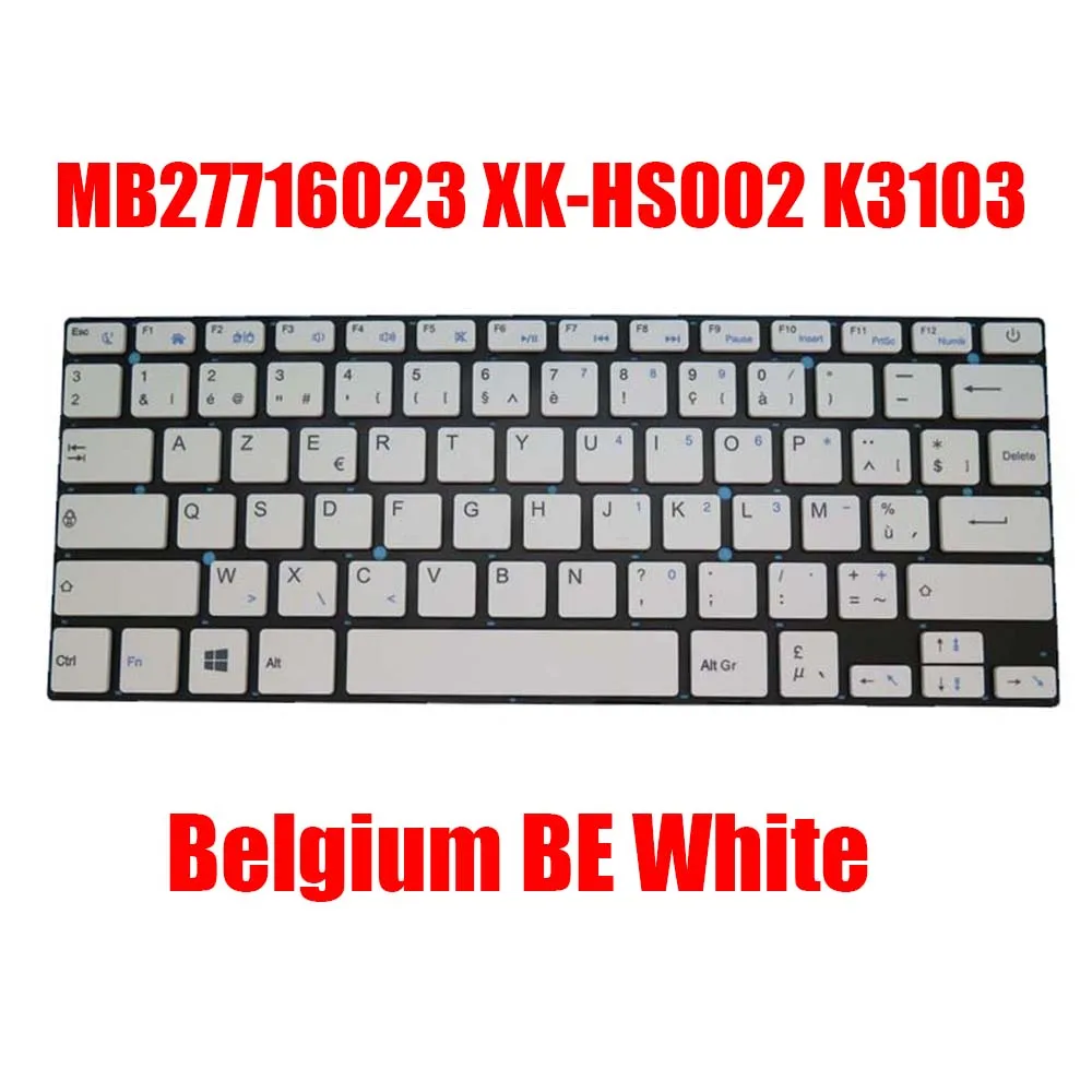 

Belgium BE Laptop Keyboard MB27716023 XK-HS002 K3103 White Without Frame New