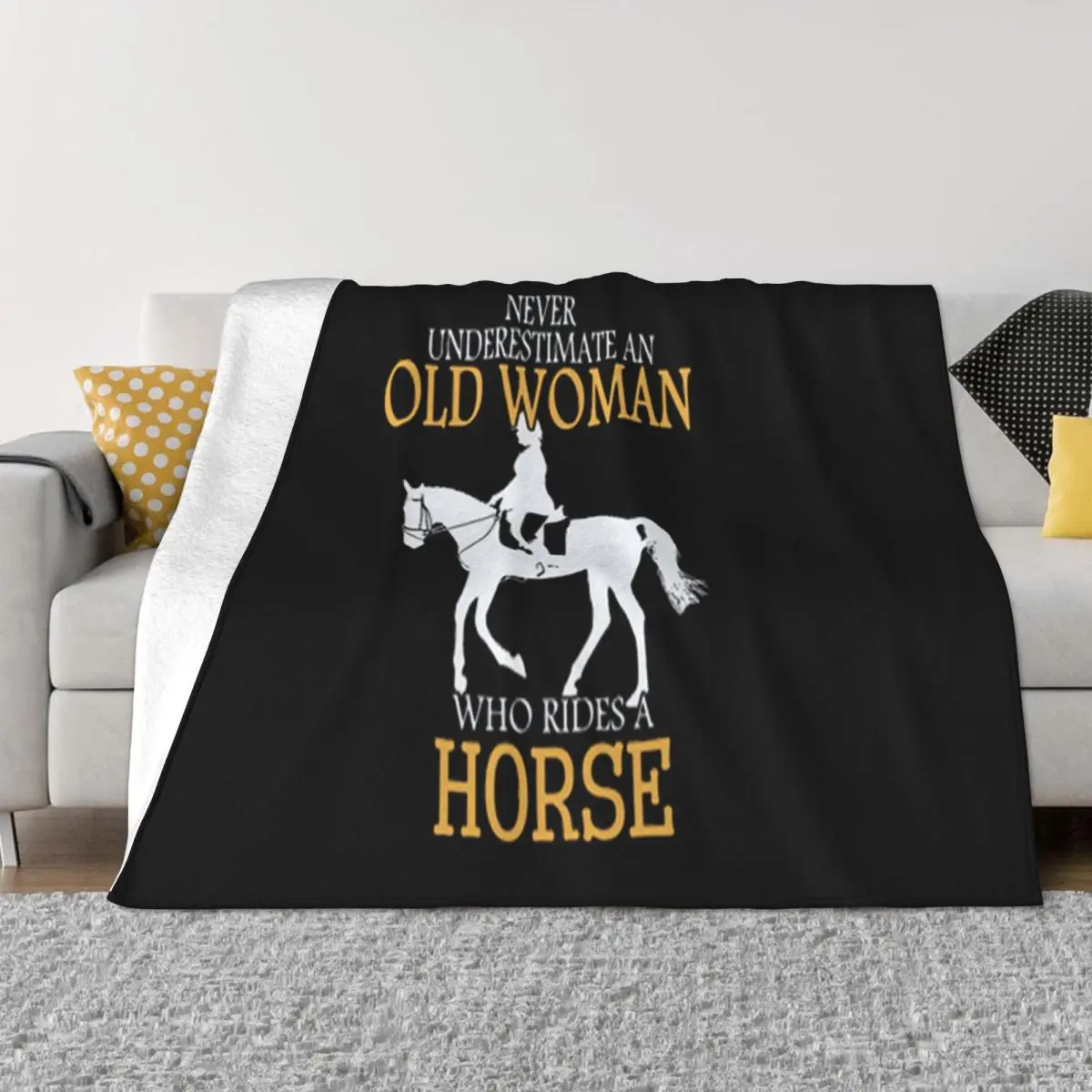 Never Underestimate An Old Woman Who Rides A Horse Design Casual Fitness Slogan Party Newest Throw Blanket