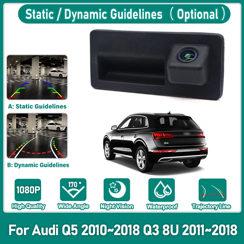 CCD HD Fisheye Lens Rear View Camera For Audi Q5 2010~2017 2018 For Q3 8U 2011~2017 2018 Car Trunk Handle Reverse Monitor