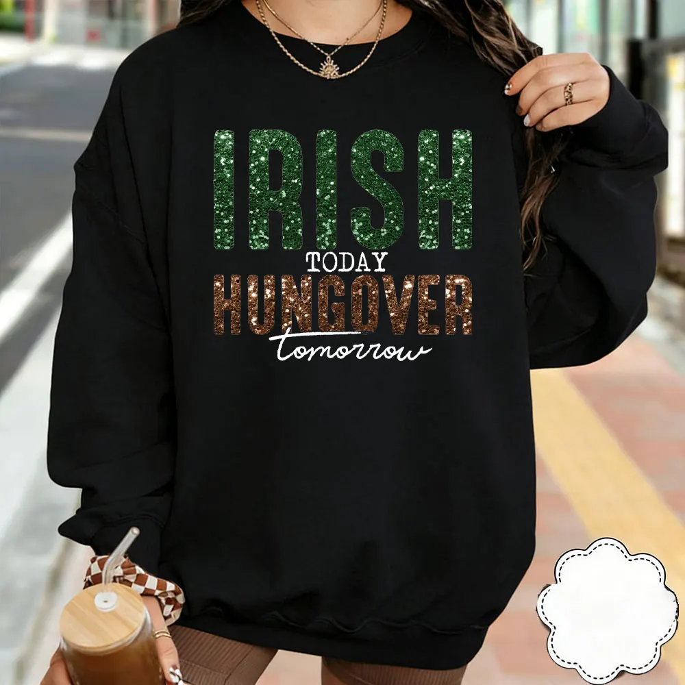 Ierse vandaag hangover morgen Sweatshirt grappige St Patrick's Day Tee St Patrick's Day vrouw St Patrick's familie bijpassende tops
