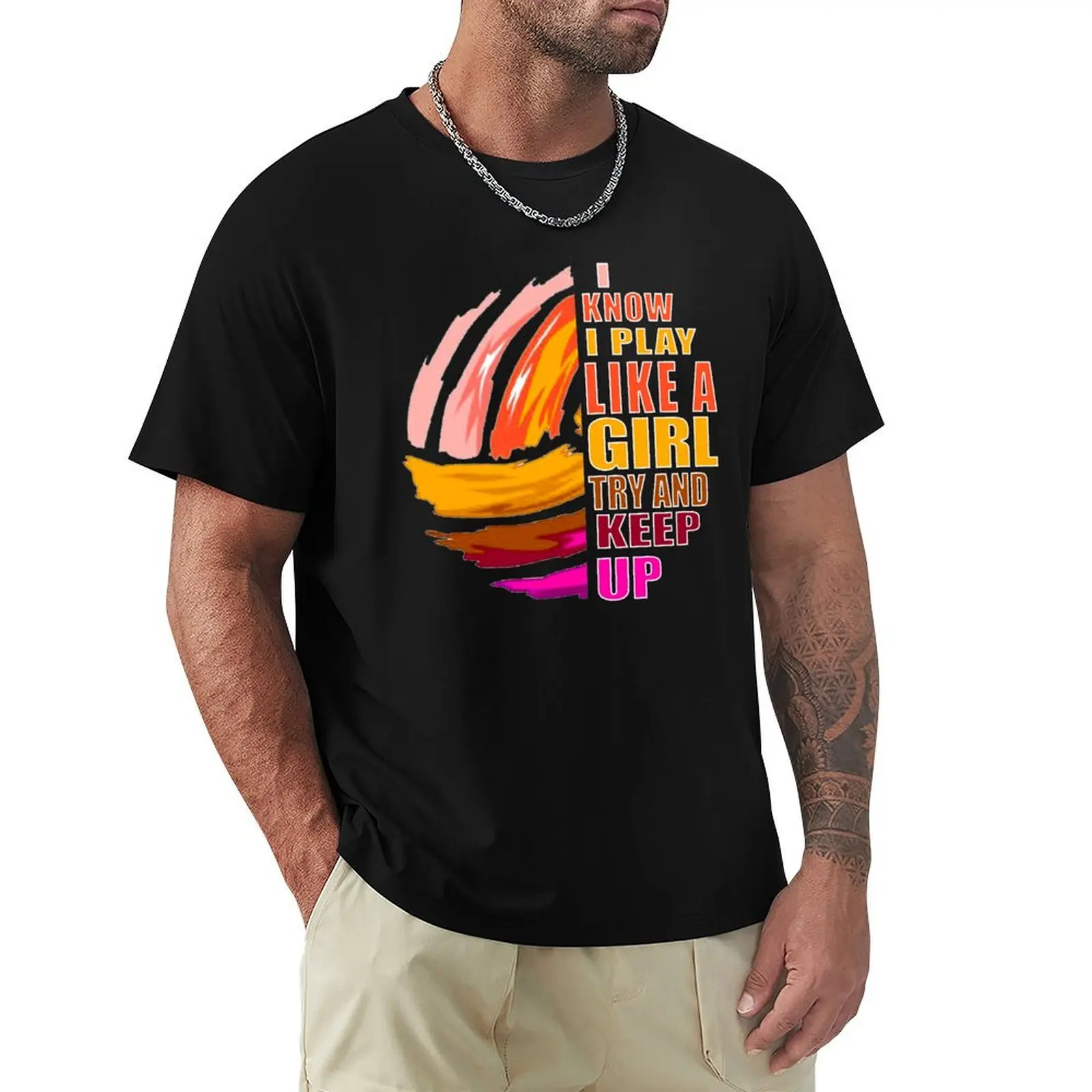 I Know I Play Like A Girl Try And Keep Up (yellow orange design) T-Shirt High Quality Durable T-Shirt