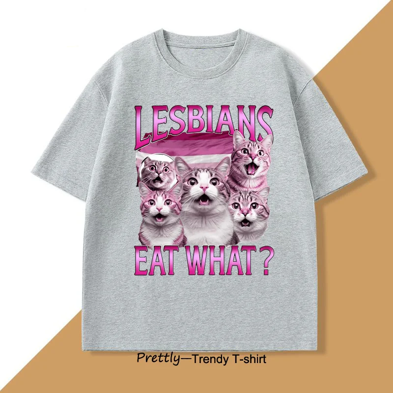 Funny Ironic Meme Tshirt Cat Print Lesbians Eat What Graphic Tee Humor T-Shirt Cotton Short Sleeve Mens Designer Clothes Top