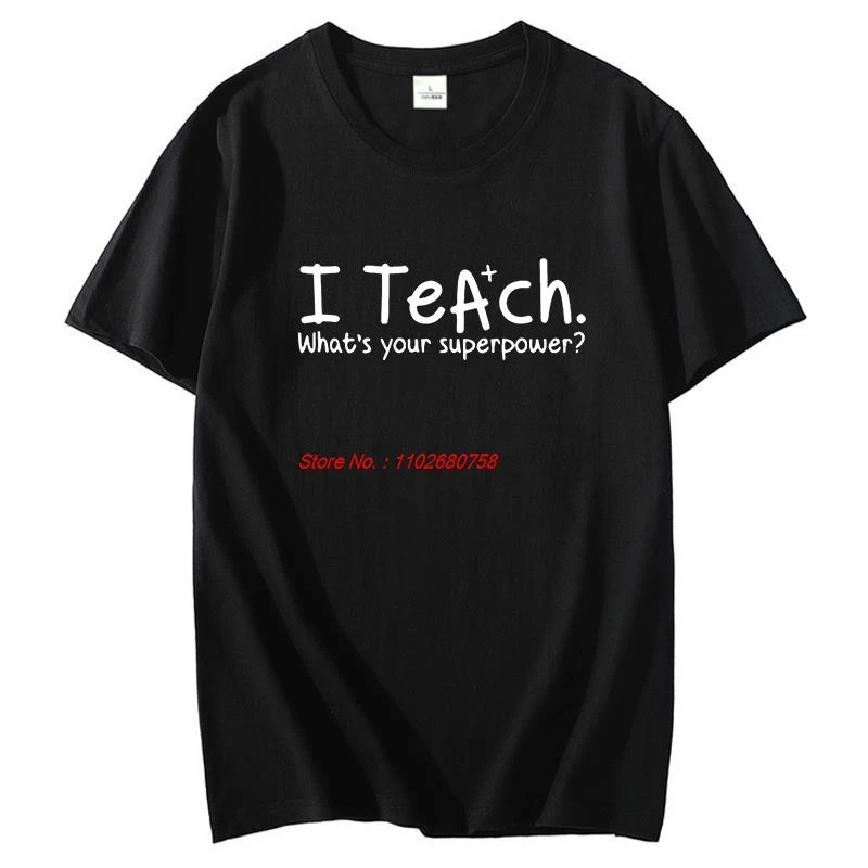 I Teach Whats Your Superpower Fashion Graphic T Shirts Cotton Short Sleeve T-Shirts Summer New Shirts And T-Shirts Mens Clothes