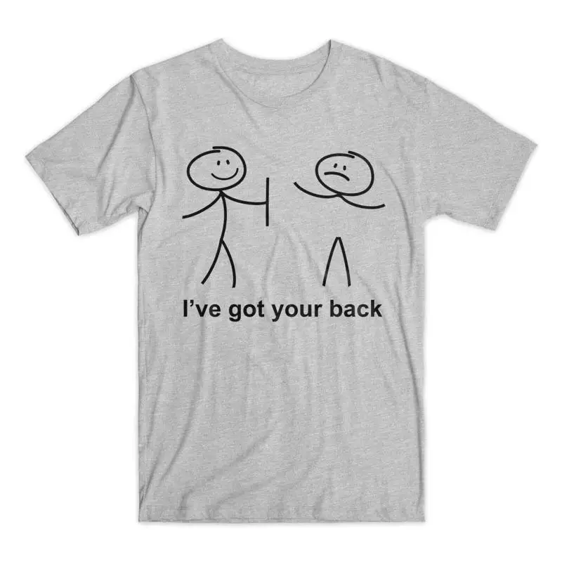 I've Got Your Back T Shirt Premium Soft Cotton Funny Novelty NEW