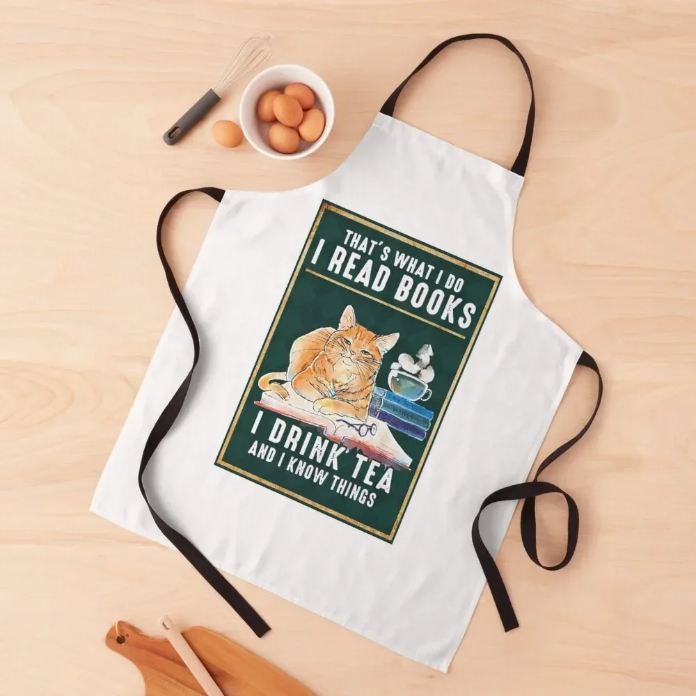 

That's What I Do I Read Books I Drink Tea And Know Things cat lover gifts Apron nail tech supplies Apron