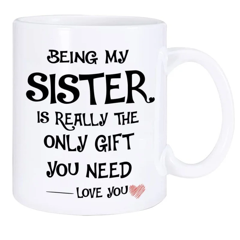 Ceramic Coffee Mug for Sisters - Stylish and Durable Sister Coffee Cup - Perfect Gift for Siblings