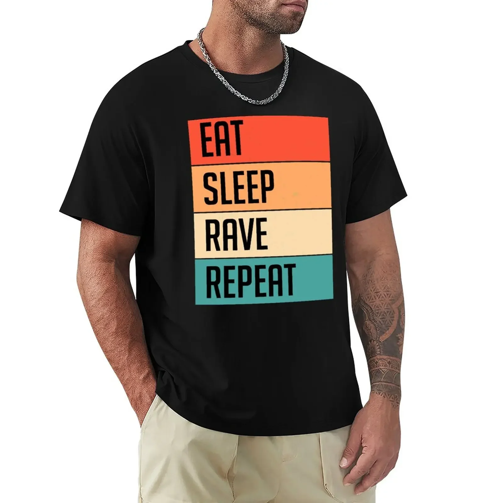 

2025 new model eat sleep rave repeat T-Shirt funnys korean fashion fruit of the loom mens t shirts for a summer clothes t shirt