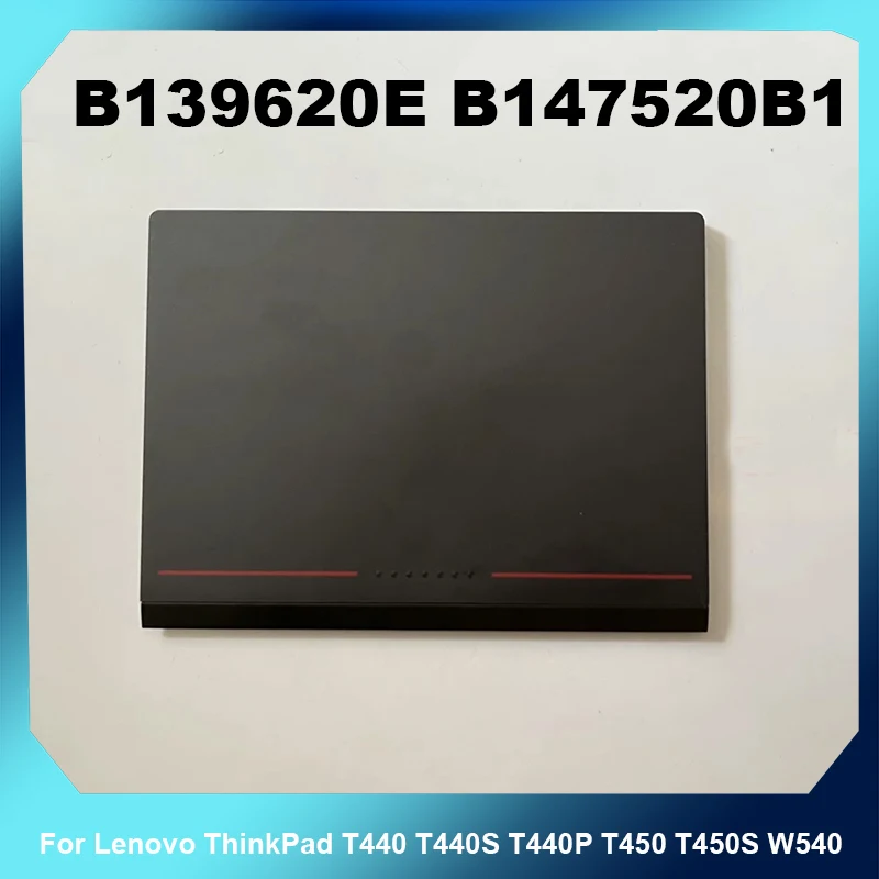 B139620E B147520B1 Three Button Touchpad Trackpad For Lenovo ThinkPad T440 T440S T440P T450 T450S W540 Laptop