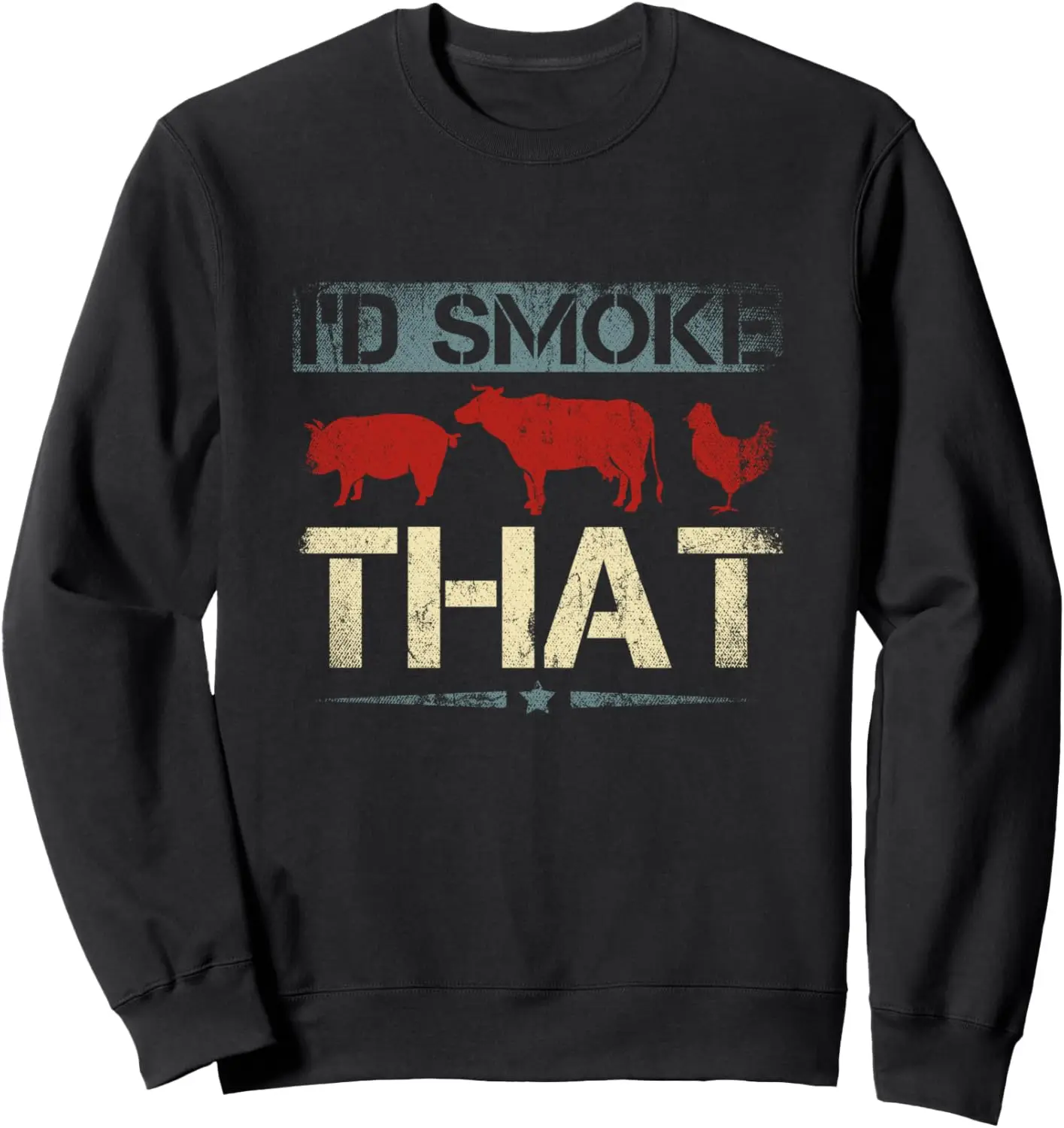 Id Smoke That Barbecue Sweatshirt