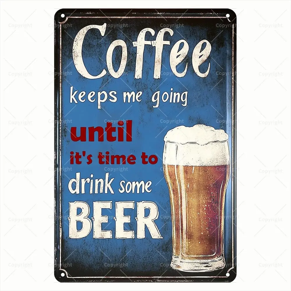 Vintage Tin Sign - Coffee Keeps Me Going Until It;s Time to Drink Some Beer Retro Coffee and Beer Glass Art Metal Sign for Home