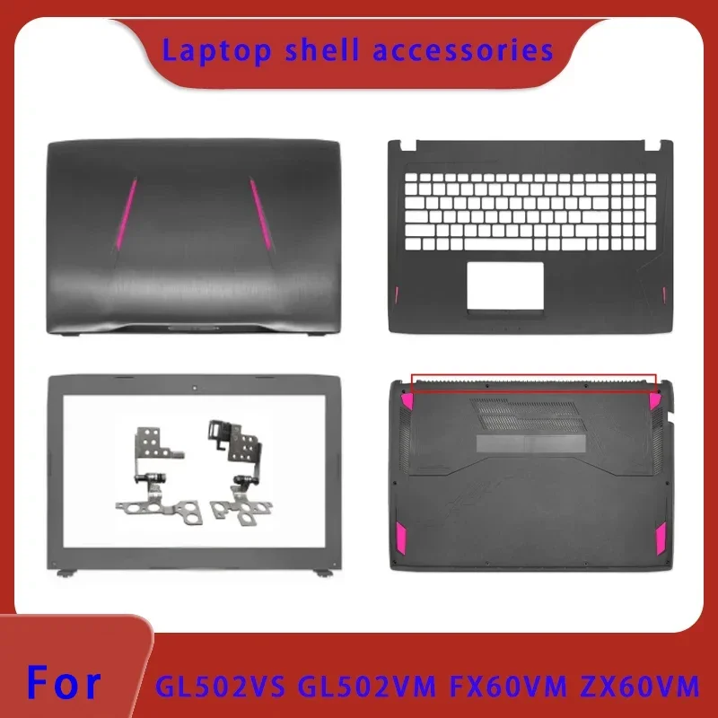 Suitable for ROG Strix GL502 GL502V VT VS FX60V ZX60V laptop LCD back cover/front panel/hinge/bottom shell/palm rest ABCDE Cover
